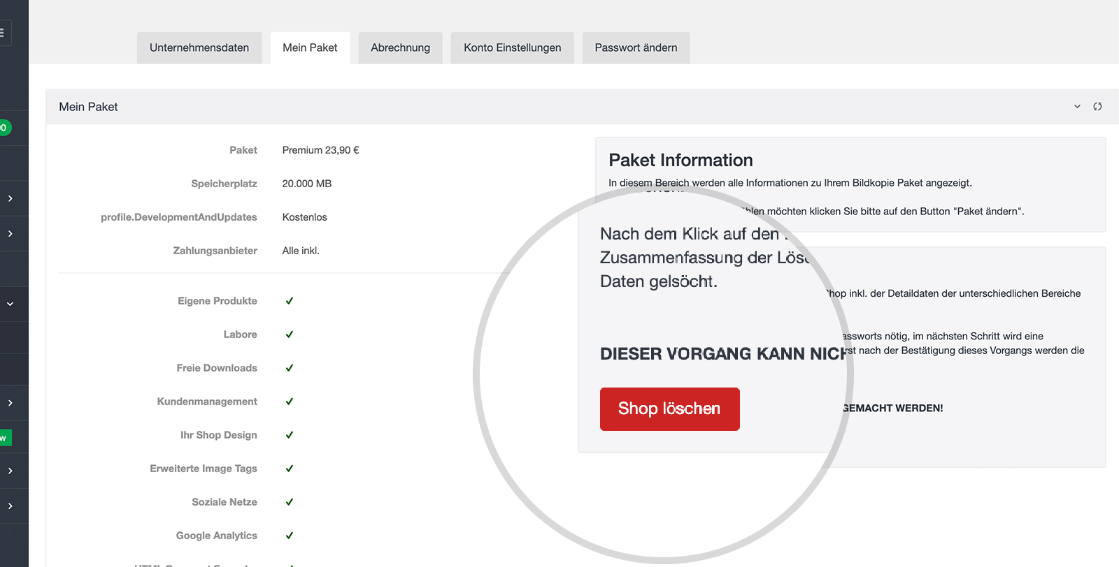 Um Dem Datenschutz DSGVO Gerecht Zu Werden Als Auch Die Möglichkeit Zu Bieten, Dass Ein Fotograf Sein Shopsystem Eigenständig Aus Unserem Portal Entfernen Kann Haben Wir Eine Shop-Lösch-Funktion Eingebaut. Dieser Button Folgt Einem Prozess, Wo Es Nötig Ist Das Passwort Nochmals Einzugeben Und Im Detail Zuzustimmen, Dass Die Daten Wirklich Gelöscht Werden.